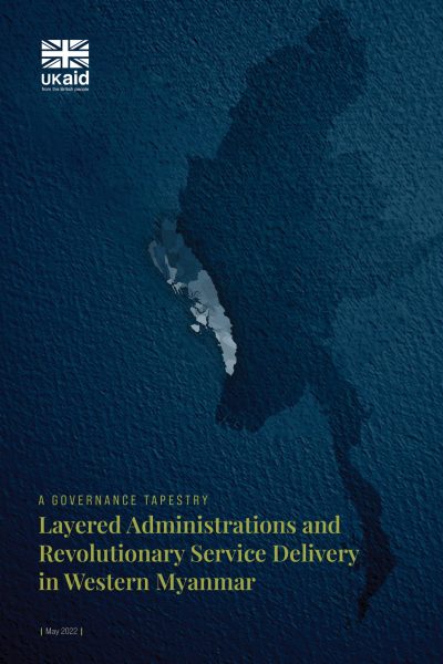 20220516__AA Admin Paper_A Governance Tapestry - Layered Administrations and Revolutionary Service Delivery in Western Myanmar_cover