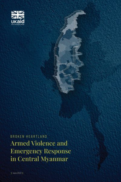 20220802_Broken Heartland - Armed Violence and Emergency Response in Central Myanmar_cover