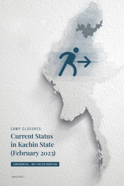 20230301_Camp Closures - Current Status in Kachin State (February 2023)_cover