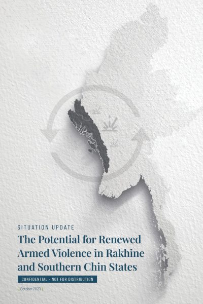 20231012_Situation Update - The Potential for Renewed Armed Violence in Rakhine and Southern Chin States - cover
